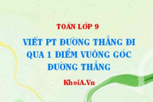 Viết phương trình đường thẳng đi qua 1 điểm và vuông góc với đường thẳng - Toán lớp 9
